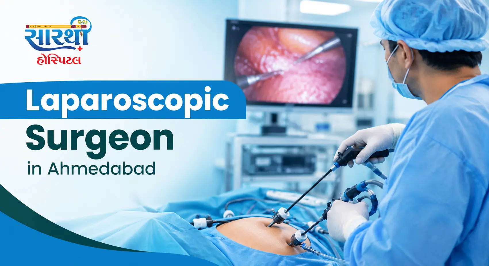 Laparoscopic Surgeon in Ahmedabad: Procedures, Benefits & Recovery